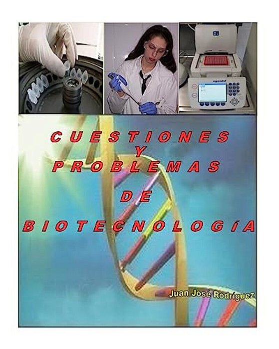 Cuestiones Y Problemas De Biotecnología-..