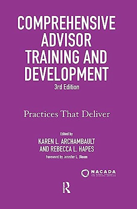 Comprehensive Advisor Training And Development: Practices That Deliver-..