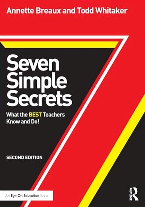 Seven Simple Secrets: What The Best Teachers Know And Do!-..
