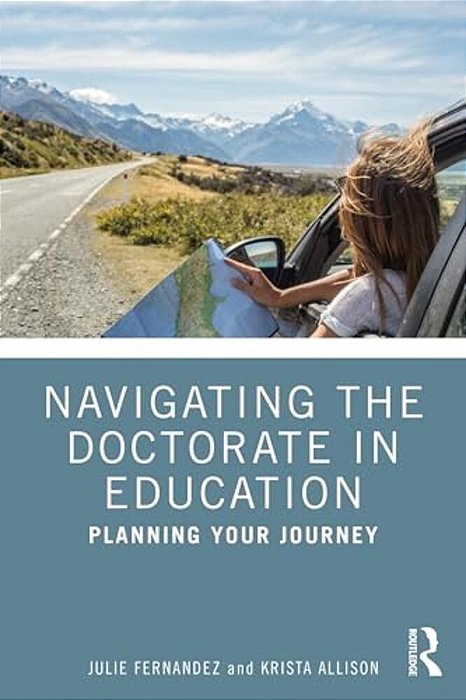 Navigating The Doctorate In Education: Planning Your Journey-..