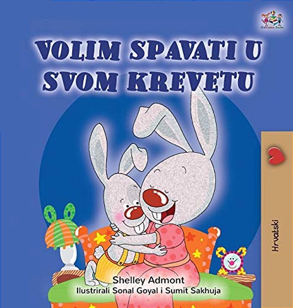 I Love To Sleep In My Own Bed (Croatian Children's Book)-..