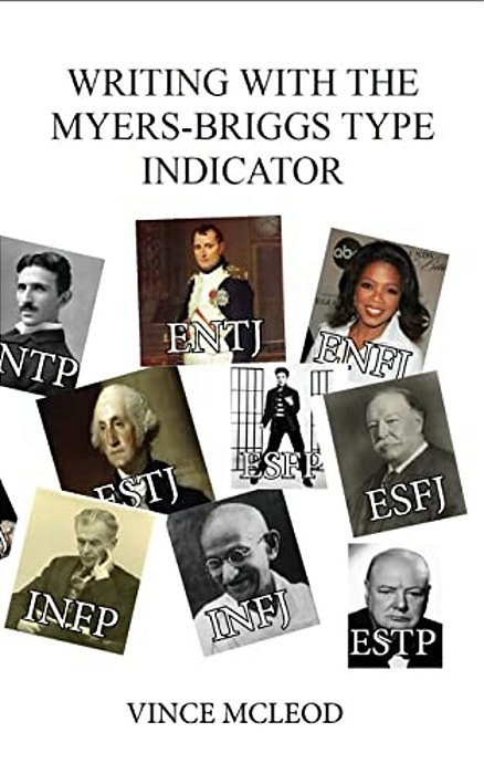 Writing With The Myers-Briggs Type Indicator: Using Personality Psychology To Inspire Your Creative Fiction-..