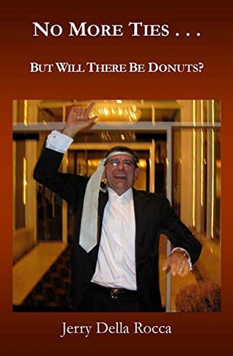 No More Ties...: But Will There Be Donuts?-..