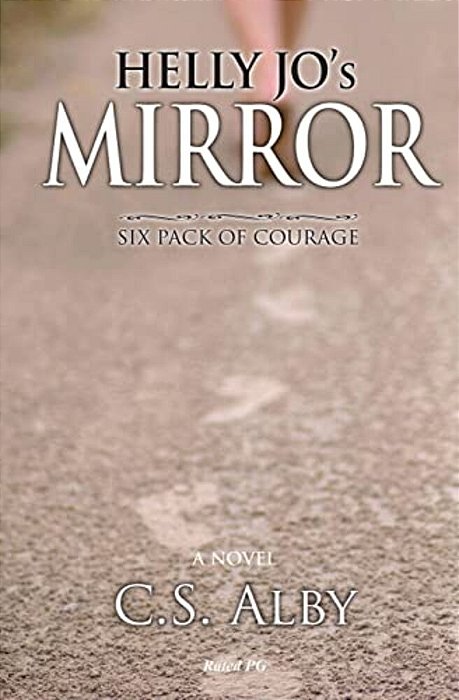 Helly Jo's Mirror - Rated Pg: Six Pack Of Courage-..