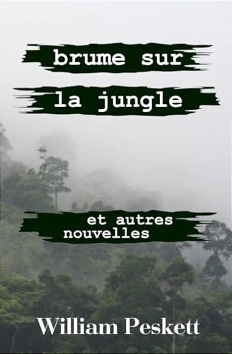 Brume Sur La Jungle: Et Autre Nouvelles-..