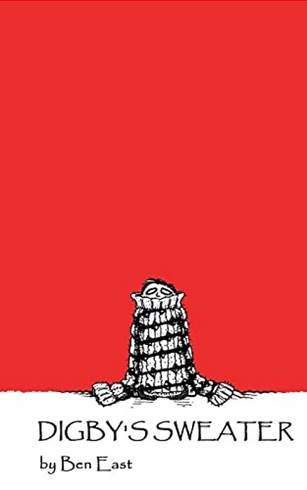 Digby's Sweater: In Which The Woollen Contents Of A Parcel Assume A Nefarious Life Of Their Own. -..