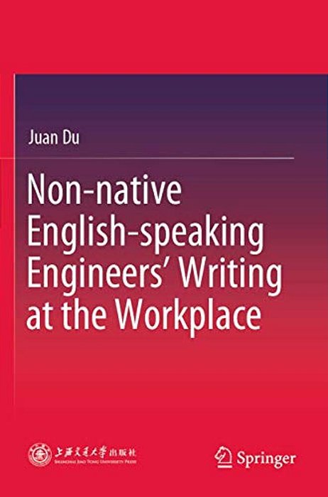 Non-Native English-Speaking Engineers' Writing At The Workplace-..