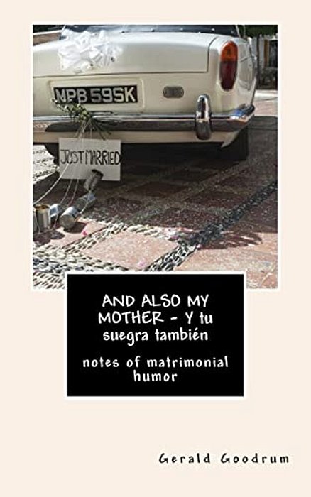 And Also My Mother: Notes Of Matrimonial Humor-..