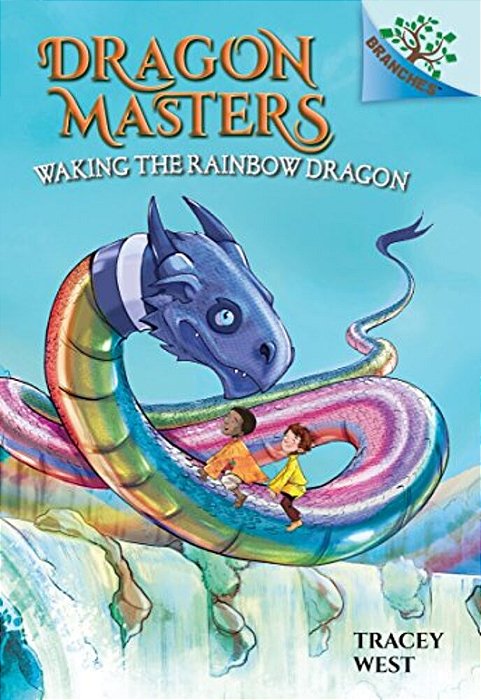Waking The Rainbow Dragon: A Branches Book (Dragon Masters #10): Volume 10-..