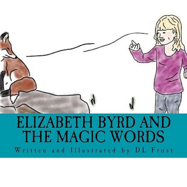 Elizabeth Byrd And The Magic Words-..