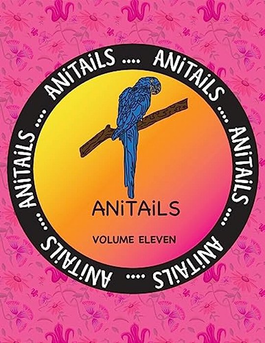 Anitails Volume Eleven: Learn About The Hyacinth Macaw, Bald Eagle, Royal Starling, Red Ruffed Lemur, Eastern Painted Turtle, White Sturgeon,-..