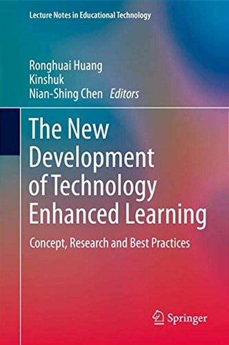The New Development Of Technology Enhanced Learning: Concept, Research And Best Practices-..