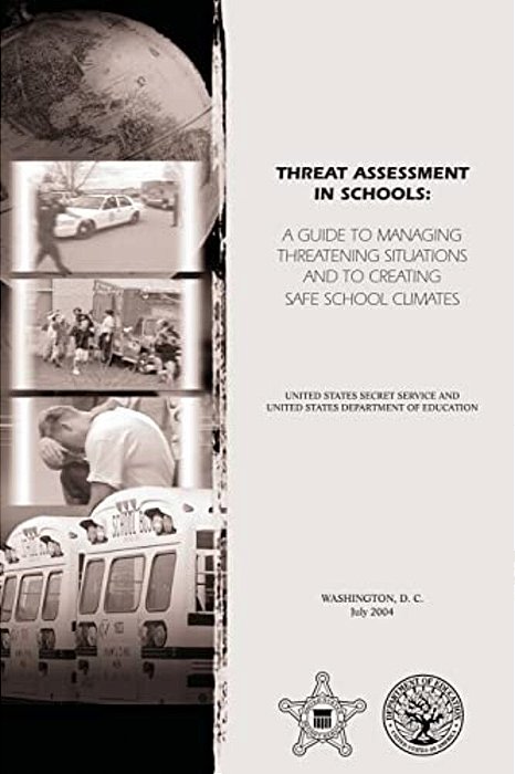 Threat Assessment In Schools: A Guide To Managing Threatening Situations And To Create Safe School Climates-..
