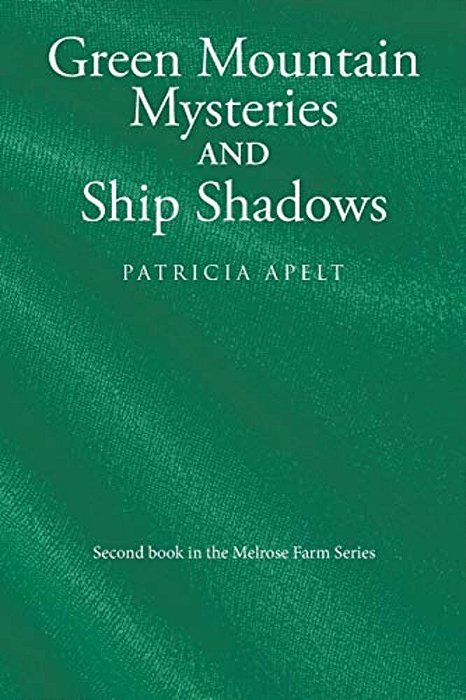 Green Mountain Mysteries And Ship Shadows-..