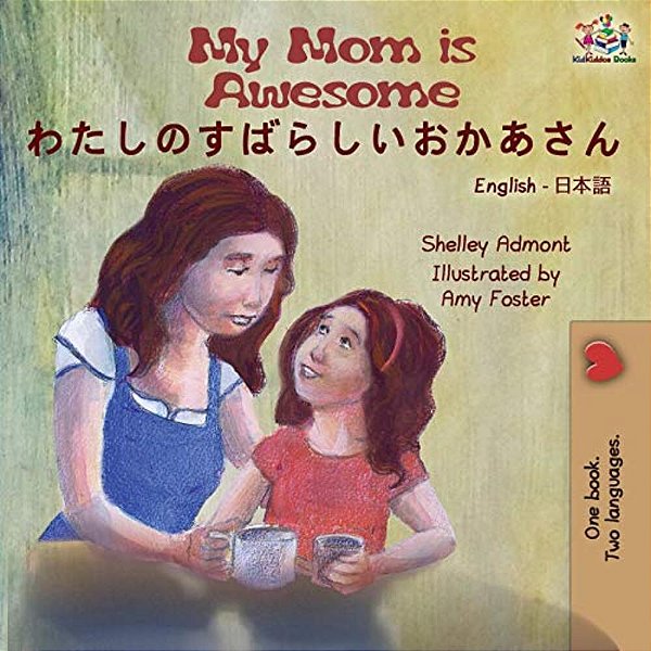 My Mom Is Awesome (English Japanese Bilingual Book)-..