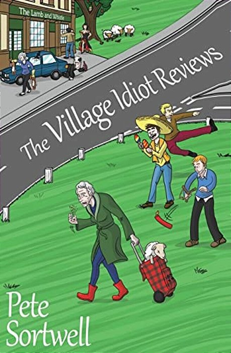 The Village Idiot Reviews (A Laugh Out Loud Comedy)-..