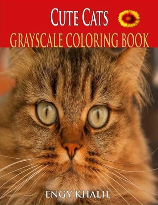 Cute Cats Coloring Book: A Grayscale Coloring Book, 30 Cats Coloring Pages, Cat Coloring Book For Adults-..