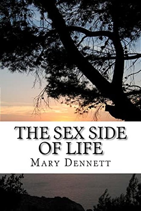 The Sex Side Of Life: An Explanation For Young People-..