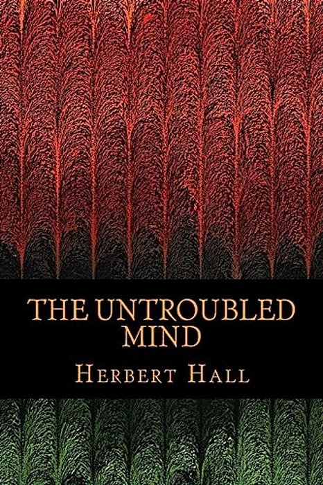 The Untroubled Mind-..