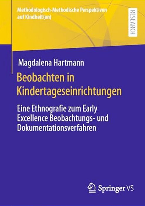 Beobachten In Kindertageseinrichtungen: Eine Ethnografie Zum Early Excellence Beobachtungs- Und Dokumentationsverfahren-..