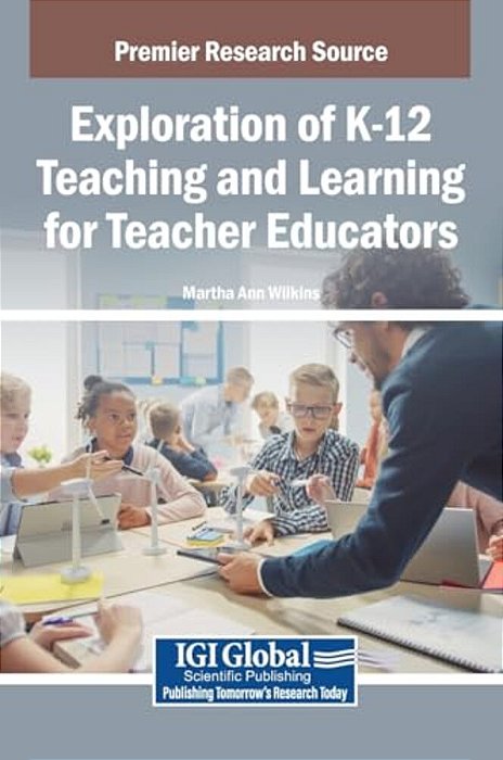 Exploration Of K-12 Teaching And Learning For Teacher Educators-..