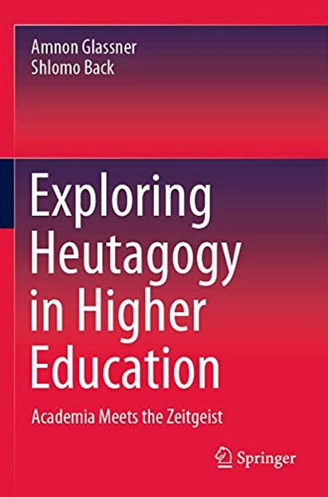 Exploring Heutagogy In Higher Education: Academia Meets The Zeitgeist-..
