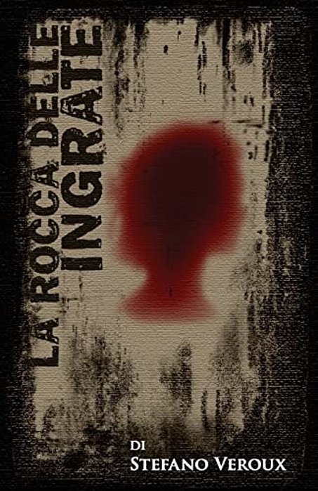 La Rocca Delle Ingrate-..