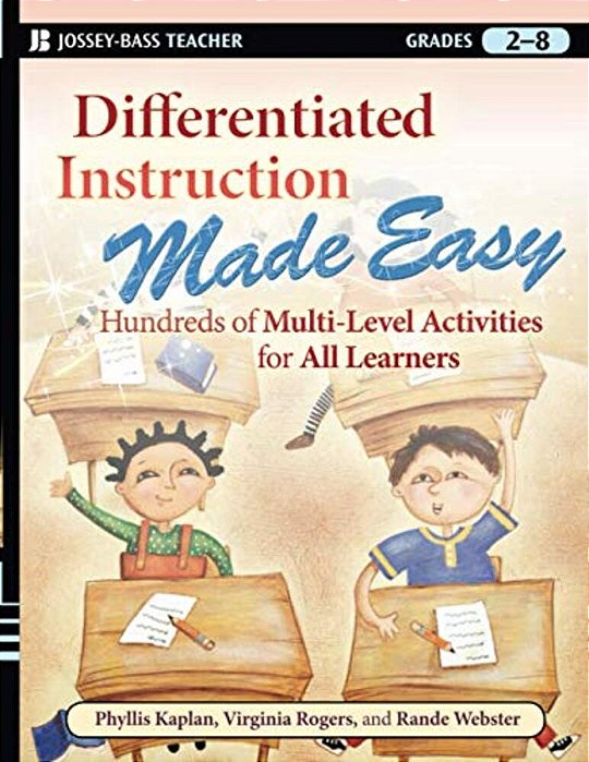 Differentiated Instruction Made Easy: Hundreds Of Multi-Level Activities For All Learners-..