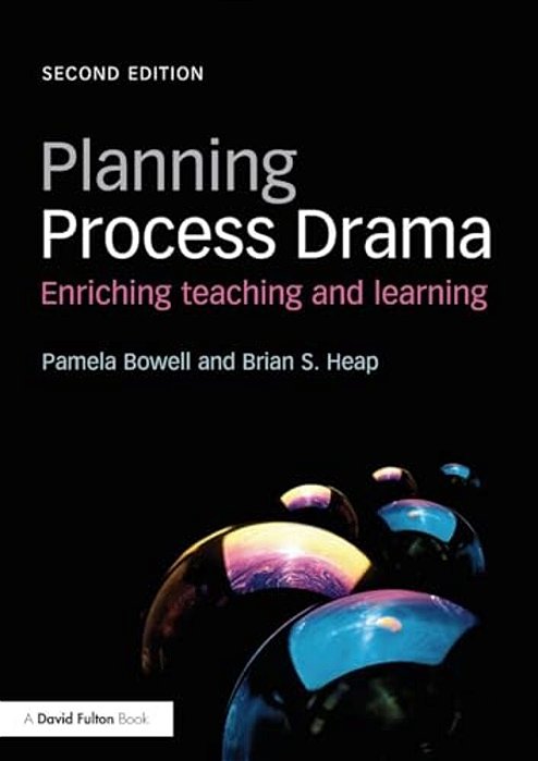Planning Process Drama: Enriching Teaching And Learning-..
