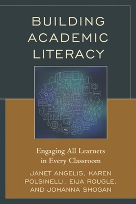 Building Academic Literacy: Engaging All Learners In Every Classroom-..