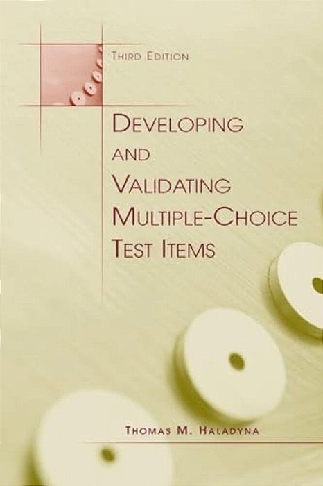 Developing And Validating Multiple-Choice Test Items-..