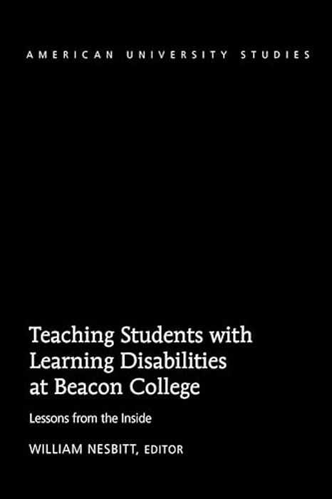 Teaching Students With Learning Disabilities At Beacon College: Lessons From The Inside-..