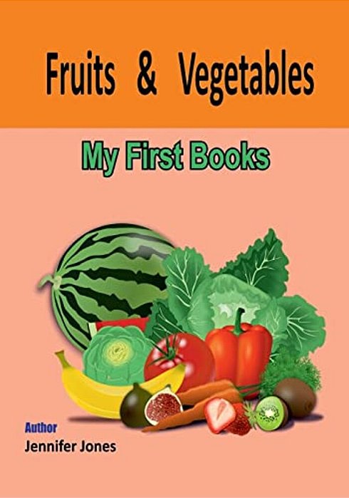 My First Book: Fruits And Vegetables-..
