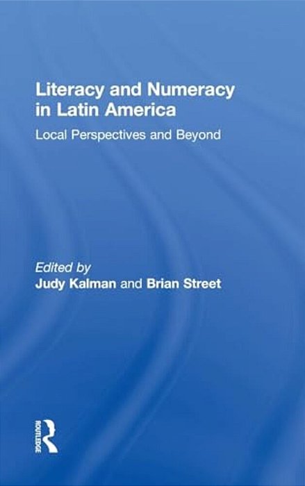 Literacy And Numeracy In Latin America: Local Perspectives And Beyond-..