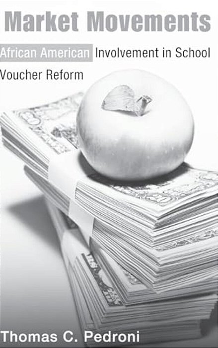 Market Movements: African American Involvement In School Voucher Reform-..
