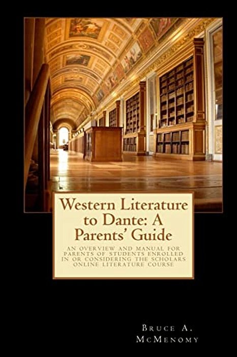 Western Literature To Dante: A Parents' Guide-..