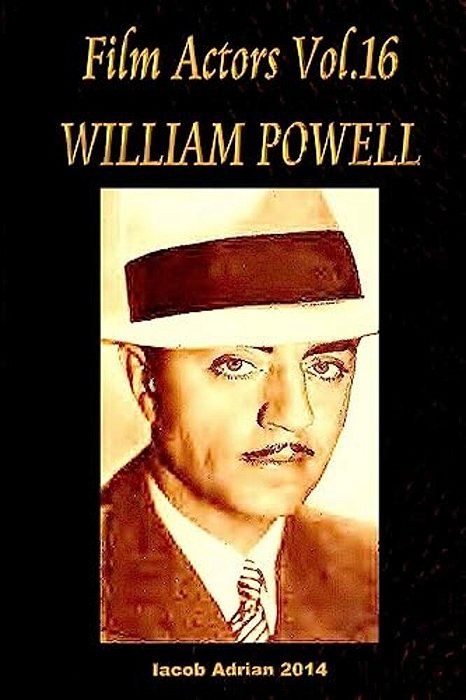 Film Actors Vol.16 William Powell: Part 1-..