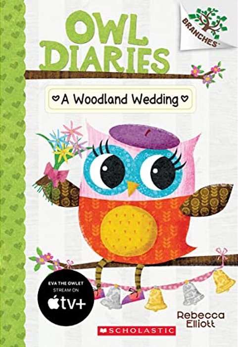 A Woodland Wedding: A Branches Book (Owl Diaries #3): Volume 3-..