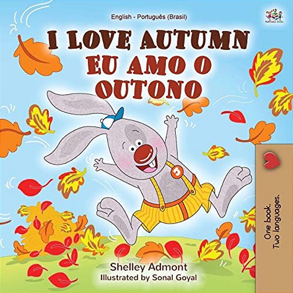 I Love Autumn (English Portuguese Bilingual Book For Kids): Brazilian Portuguese-..