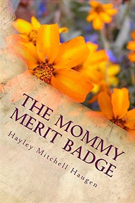 The Mommy Merit Badge: Adventures In Parenting-..