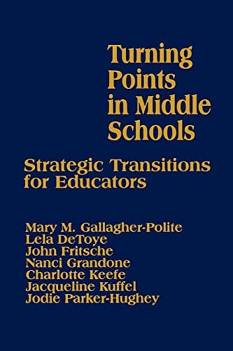 Turning Points In Middle Schools: Strategic Transitions For Educators-..