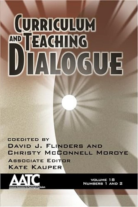 Curriculum And Teaching Dialogue Vol 18 Issue 1 & 2-..