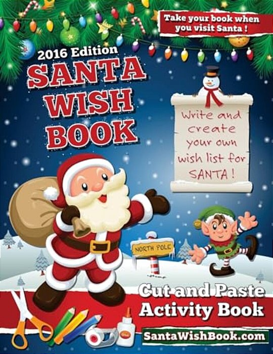 Santa Wish Book 2016 Edition: Cut And Paste A Wish List For Santa-..