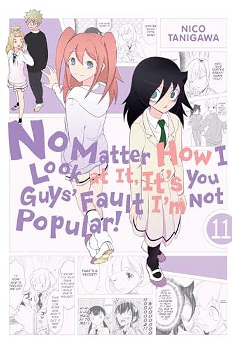 No Matter How I Look At It, It's You Guys' Fault I'm Not Popular!, Vol. 11: Volume 11-..