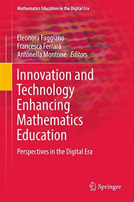 Innovation And Technology Enhancing Mathematics Education: Perspectives In The Digital Era-..