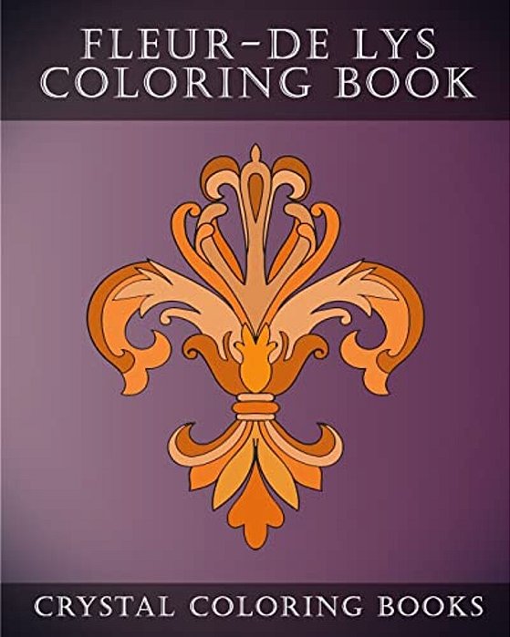Fleur-De-lys Coloring Book: 30 Simple Fleur-De Lys Line Drawing Coloring Pages-..