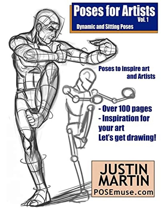 Poses For Artists Volume 1 - Dynamic And Sitting Poses: An Essential Reference For Figure Drawing And The Human Form-..