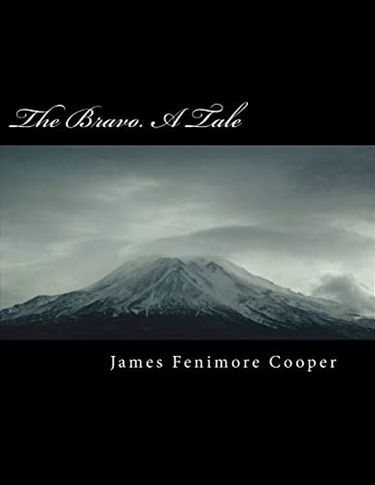 The Bravo. A Tale-..