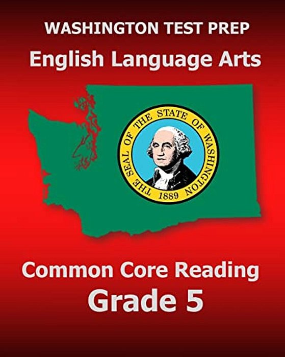 Washington Test Prep English Language Arts Common Core Reading Grade 5: Covers The Reading Sections Of The Smarter Balanced (Sbac) Assessments-..