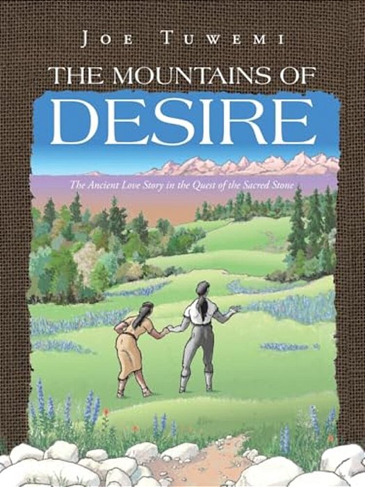 The Mountains Of Desire: The Ancient Love Story In The Quest Of The Sacred Stone-..